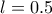 \displaystyle{l=0.5} \displaystyle{l=0.5}