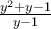 \frac{y^2+y-1}{y-1}