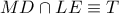 MD\cap LE\equiv T