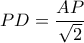 PD= \dfrac {AP}{\sqrt 2}