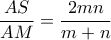 \dfrac{AS}{AM}=\dfrac{2mn}{m+n}