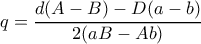 q=\displaystyle \dfrac{d(A-B)-D(a-b)}{2(aB-Ab)}