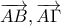\displaystyle{\overrightarrow {AB} ,\overrightarrow {A\Gamma } }