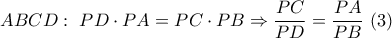 \displaystyle{ABCD:~ PD\cdot PA = PC\cdot PB \Rightarrow  \frac{PC}{PD} = \frac{PA}{PB}~(3)}