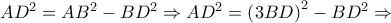 AD^{2}=AB^{2}-BD^{2}\Rightarrow AD^{2}=\left ( 3BD \right )^{2}-BD^{2}\Rightarrow AD^{2}=AB^{2}-BD^{2}\Rightarrow AD^{2}=\left ( 3BD \right )^{2}-BD^{2}\Rightarrow