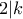 2|k
