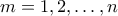 m=1,2,\ldots,n
