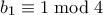 b_1 \equiv 1 \bmod 4
