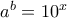 a^b=10^x