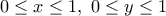 0 \le x \le 1, \, \, 0 \le y \le 1