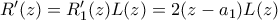 R'(z)=R_{1}'(z)L(z)=2(z-a_{1})L(z)