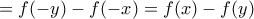 =f(-y)-f(-x)=f(x)-f(y)