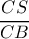 \dfrac{CS}{CB}