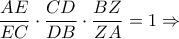 \displaystyle \dfrac{AE}{EC} \cdot \dfrac{CD}{DB} \cdot \dfrac{BZ}{ZA} =1 \Rightarrow 