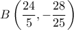 \displaystyle B\left( {\frac{{24}}{5}, - \frac{{28}}{{25}}} \right)