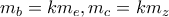 m_b=km_e,m_c=km_z