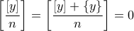 \left [\dfrac{[y]}{n} \right ]=\left [\dfrac{[y]+\{y\}}{n} \right ]=0