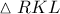 \displaystyle{\vartriangle RKL}