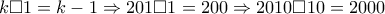 k\Box 1=k-1 \Rightarrow 201\Box 1=200 \Rightarrow 2010 \Box 10 =2000