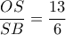 \dfrac{OS}{SB}=\dfrac{13}{6}