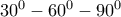 30^0-60^0-90^0