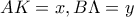 \displaystyle{AK=x,B \Lambda=y}