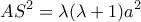 \displaystyle A{S^2} = \lambda (\lambda  + 1){a^2}