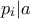 p_i|a