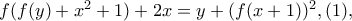 f(f(y)+x^2+1)+2x=y+(f(x+1))^2,(1)  ,