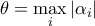 \displaystyle{\theta  = \mathop {\max }\limits_i |{\alpha _i}|}