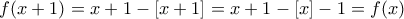 f(x+1)=x+1-[x+1]=x+1-[x]-1=f(x)