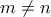 m \neq  n