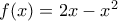 f(x)=2x-x^{2}