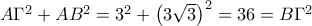 A\Gamma ^2+AB^2=3^2+\left(3\sqrt{3} \right)^2=36=B\Gamma ^2