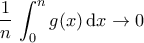 \displaystyle{\dfrac{1}{n}\,\int_{0}^{n}g(x)\,\mathrm{d}x\to 0}
