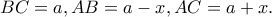 BC=a, AB=a-x, AC=a+x. BC=a, AB=a-x, AC=a+x.