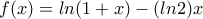 f(x)=ln(1+x)- (ln2)x