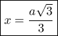 \boxed {x=\dfrac {a\sqrt 3}{3}}
