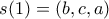 s(1)=(b,c,a)