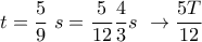 \displaystyle{t=\frac{5}{9}~s=\frac{5}{12}\frac{4}{3}s~\to \frac{5T}{12}} \displaystyle{t=\frac{5}{9}~s=\frac{5}{12}\frac{4}{3}s~\to \frac{5T}{12}}