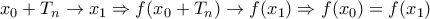x_0+T_n \to x_1 \Rightarrow f(x_0+T_n) \to f(x_1) \Rightarrow f(x_0)=f(x_1)