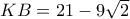 KB = 21-9\sqrt{2}
