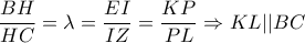 \displaystyle \frac{{BH}}{{HC}} = \lambda  = \frac{{EI}}{{IZ}} = \frac{{KP}}{{PL}} \Rightarrow KL||BC