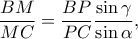 \dfrac{BM}{MC}=\dfrac{BP}{PC} \dfrac{\sin \gamma}{\sin \alpha},