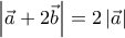 \left| {\vec a + 2\vec b} \right| = 2\left| {\vec a} \right|
