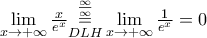 \underset{x\to +\infty }{\mathop{\lim }}\,\frac{x}{{{e}^{x}}}\underset{DLH}{\overset{\frac{\infty }{\infty }}{\mathop{=}}}\,\underset{x\to +\infty }{\mathop{\lim }}\,\frac{1}{{{e}^{x}}}=0