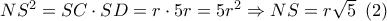 N{S^2} = SC \cdot SD = r \cdot 5r = 5{r^2} \Rightarrow NS = r\sqrt 5 \,\,\left( 2 \right)