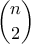 \displaystyle{\binom{n}{2}}