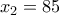 x_2=85