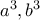 a^3,b^3